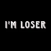 I'm Loser YT