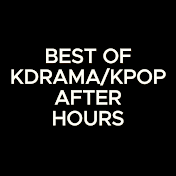 Best of Kdrama after hours