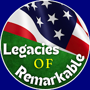 Legacies Of Remarkable