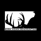 Born Again Bowhunting