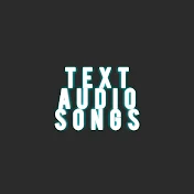 Text Audio Songs