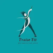 Praise Fit (We Dance For Jesus)