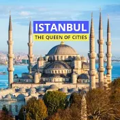 Istanbul - The Queen of Cities