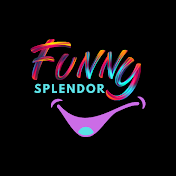 Funny splendor