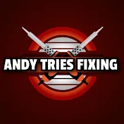 Andy Tries Fixing