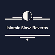 Islamic Slow-Reverbs