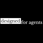Designed For Agents