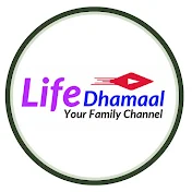 Life Dhamaal