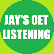 JAY'S OET LISTENING