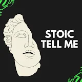 Stoic Tell Me