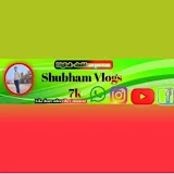 SHUBHAM VLOGS 7K