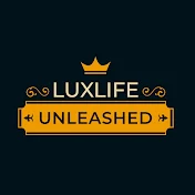 LuxLife Unleashed