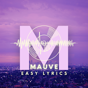 Mauve Easy Lyrics