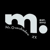 Mr Overshadow XX