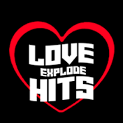 LOVE EXPLODE HITS