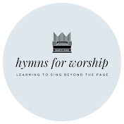 Hymns for Worship || Singing Beyond the Page