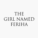 The Girl Named Feriha