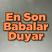 En Son Babalar Duyar