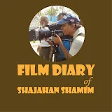 Film Diary of Shajahan Shamim