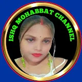 ISHQ MOHABBAT CHANNEL