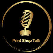 Print Shop Talk