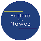 Explore with Nawaz