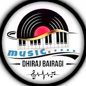 Music Dhiraj Bairagi