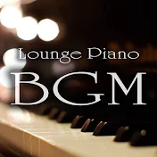 Jazz Lounge Piano BGM  『ジャズ・ラウンジピアノ BGM』