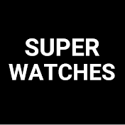 Super Watches