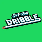 Off the DRIBBLE