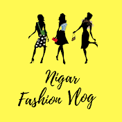 Nigar Fashion Vlog