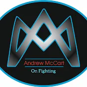 Andrew McCart On Fighting