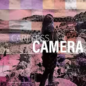 Careless Camera