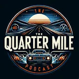 The Quarter Mile Podcast