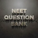 NEET Question Bank