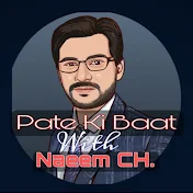 Pate Ki Baat With Naeem CH