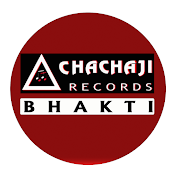 CHACHAJI RECORDS BHAKTI