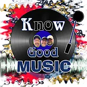 KNOW GOOD MUSIC