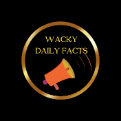WACKY DAILY FACTS