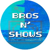 Bros N' Shows