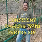 CONFIDENT ENGLISH with PARTHA SIR