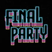 Final Party