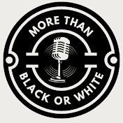 More Than Black or White Health Podcast