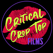 Critical Crop Top Films