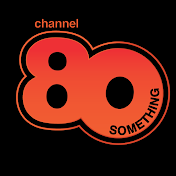 Channel 80something