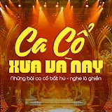 Ca Cổ Xưa và Nay