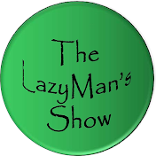 The Lazy Man's Show