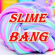 SLIME BANG