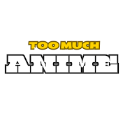 Too Much Anime