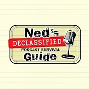 Ned's Declassified Podcast Survival Guide